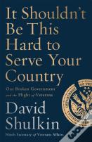 It Shouldn'T Be This Hard To Serve Your Country