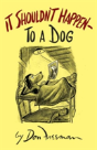 It Shouldn'T Happen (To A Dog) - Preview