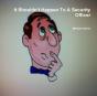 It Shouldn'T Happen To A Security Officer - Preview