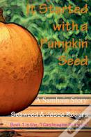 It Started With A Pumpkin Seed