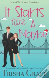 It Starts With A Maybe
