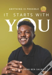 It Starts With You!: Anything Is Possibl