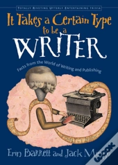 It Takes A Certain Type To Be A Writer