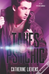 It Takes A Psychic