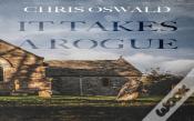 It Takes A Rogue