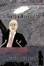 It Takes A Village Idiot - Preview