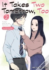It Takes Two Tomorrow, Too