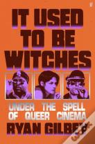 It Used To Be Witches