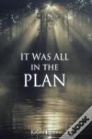 It Was All In The Plan