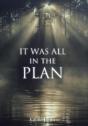 It Was All In The Plan - Preview