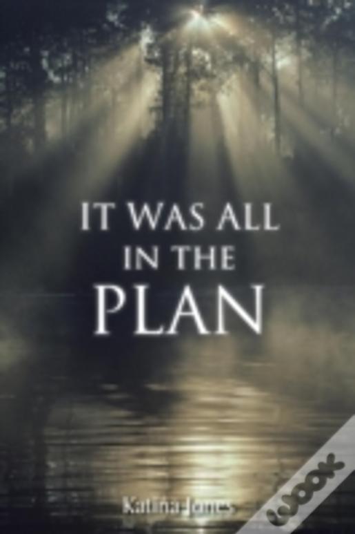 It Was All In The Plan