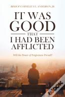 It Was Good That I Had Been Afflicted