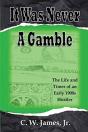 It Was Never A Gamble: The Life And Time - Preview