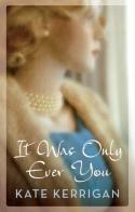 It Was Only Ever You
