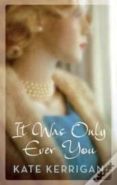 It Was Only Ever You