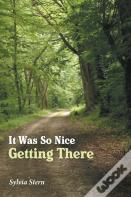 It Was So Nice Getting There