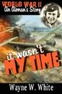 It Wasn'T My Time - Preview
