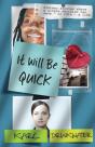 It Will Be Quick - Preview