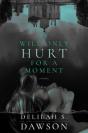 It Will Only Hurt For A Moment - Preview