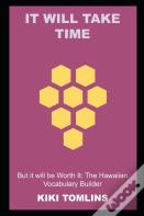 It Will Take Time, But It Will Be Worth It
