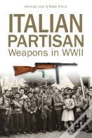 Italian Partisan Weapons In Wwii