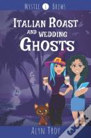 Italian Roast And Wedding Ghosts