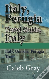 Italy, Perugia Travel Guide, Italy: Ital