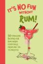 Itâ€™S No Fun Without Rum! - Preview