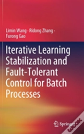 Capa do artigo Iterative Learning Stabilization And Fault-Tolerant Control For Batch Processes