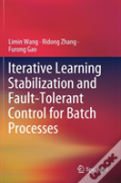 Iterative Learning Stabilization And Fault-Tolerant Control For Batch Processes