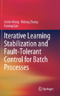 Iterative Learning Stabilization And Fault-Tolerant Control For Batch Processes - Preview
