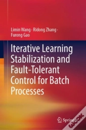 Iterative Learning Stabilization And Fault-Tolerant Control For Batch Processes