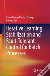 Capa do artigo Iterative Learning Stabilization And Fault-Tolerant Control For Batch Processes