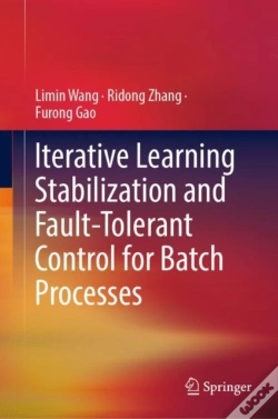 Capa do artigo Iterative Learning Stabilization And Fault-Tolerant Control For Batch Processes