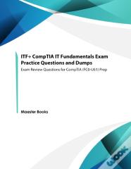 Itf+ Comptia It Fundamentals  Exam Practice Questions And Dumps