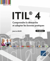 Itil  4 - Comprendre La Demarche Et Adopter Les Bonnes Pratiques (2e Edition)