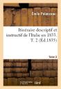 Itineraire Descriptif Et Instructif De L'Italie En 1833. T. 2 - Preview