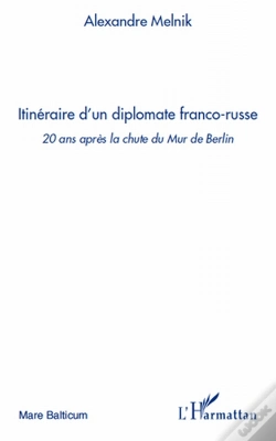 Capa do artigo Itinéraire D'Un Diplomate Franco-Russe ; 20 Ans Aprés La Chute Du Mur De Berlin