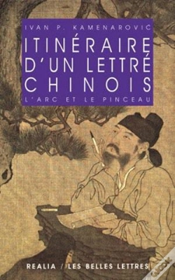 Capa do artigo Itinéraire D'Un Lettré Chinois : L'Arc Et Le Pinceau