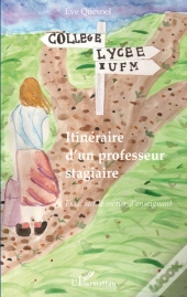 Itinéraire D'Un Professeur Stagiaire ; Essai Sur Le Métier D'Enseignant