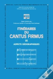 Itinéraires Du Cantus Firmus T.9 ; Aspects Géographiques