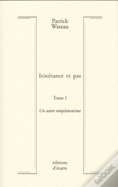 Itinérance Et Pas T.1 ; Un Autre Néoplatonisme