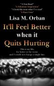 It'Ll Feel Better When It Quits Hurting
