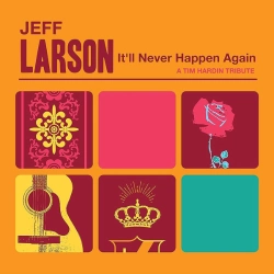 Capa do artigo It'll Never Happen Again - A Tim Hardin Tribute - CD