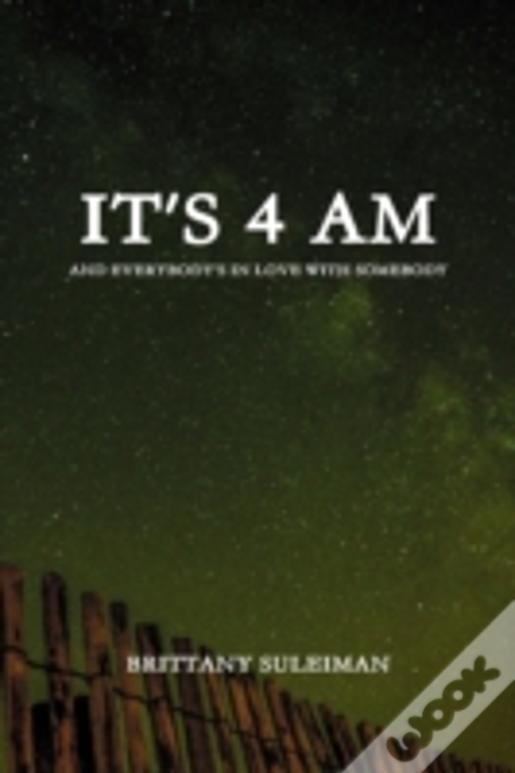 It'S 4 Am
