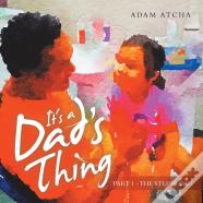 It'S A Dad'S Thing