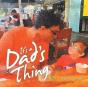 It'S A Dad'S Thing - Preview