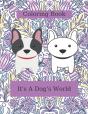It'S A Dog'S World - Preview