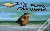 It'S A Funny Old World