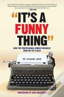 It'S A Funny Thing - How The Professional Comedy Business Made Me Fat & Bald (Hardback)